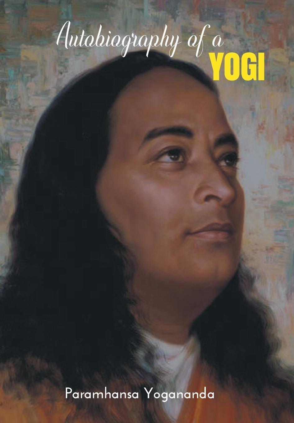 Cover: 9789388694544 | Autobiography of a YOGI | Paramhansa Yogananda | Taschenbuch | 2022