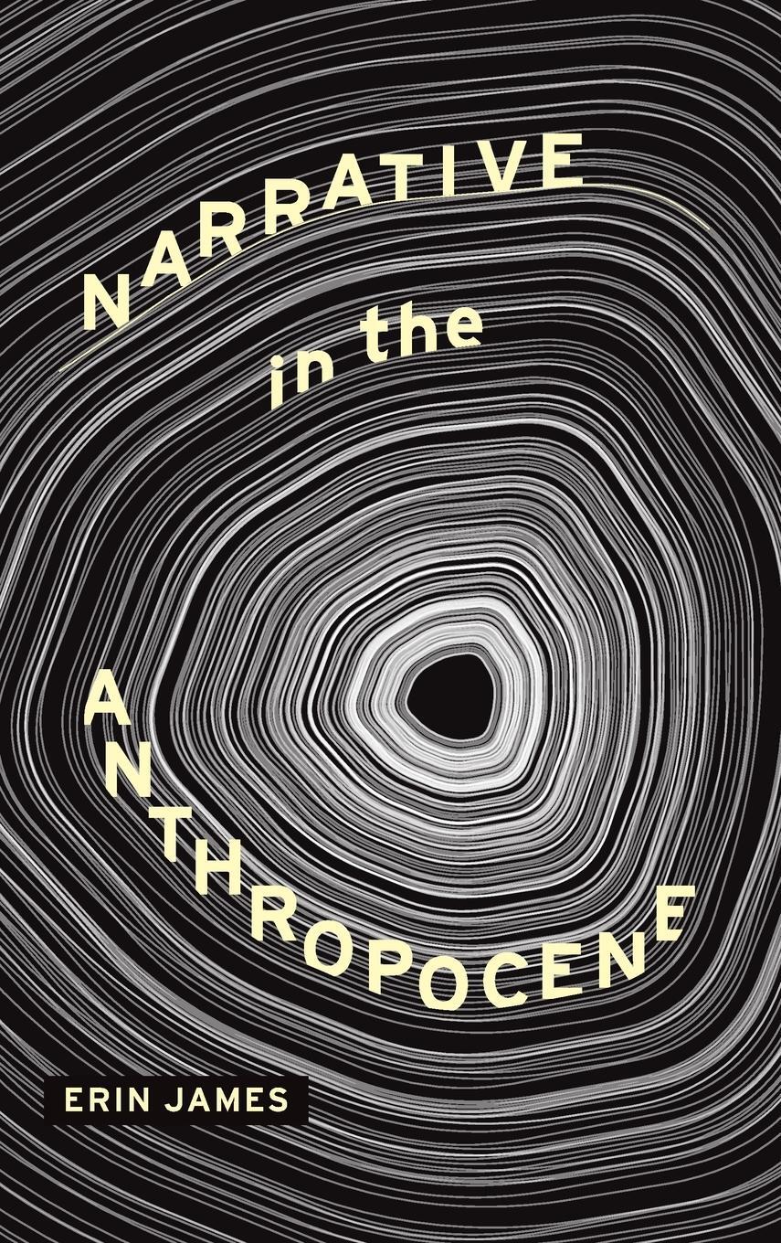 Cover: 9780814215074 | Narrative in the Anthropocene | Erin James | Buch | Englisch | 2022