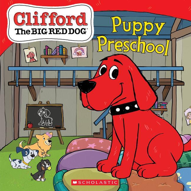 Cover: 9781338896862 | Puppy Preschool (Clifford the Big Red Dog Storybook) | Shelby Curran