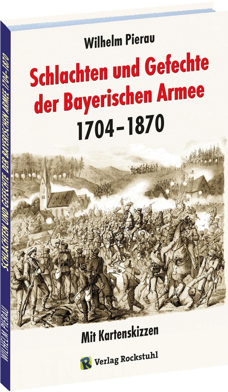 Cover: 9783959664868 | Schlachten und Gefechte Bayerischen Armee 1704-1870 | Wilhelm Pierau