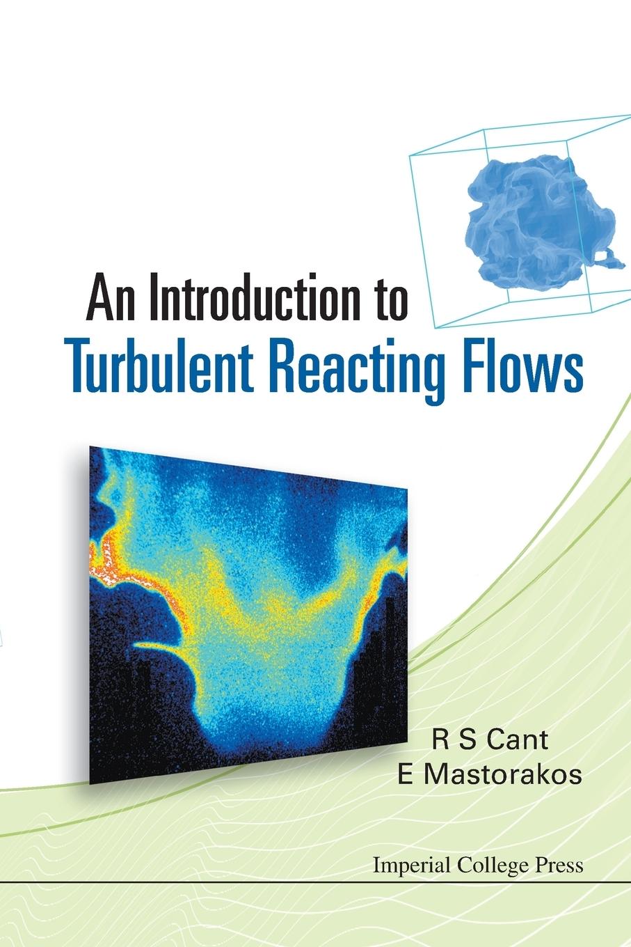 Cover: 9781860947797 | INTRO TO TURBULENT REACTING FLOWS,THE | R S Cant &amp; E Mastorakos | Buch