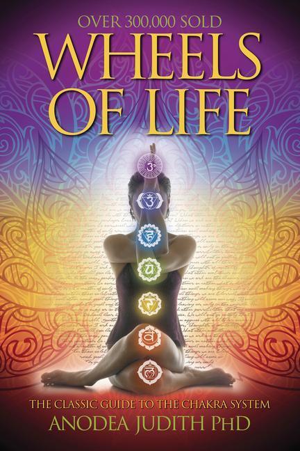 Cover: 9780875423203 | Wheels of Life: A User's Guide to the Chakra System | Anodea Judith