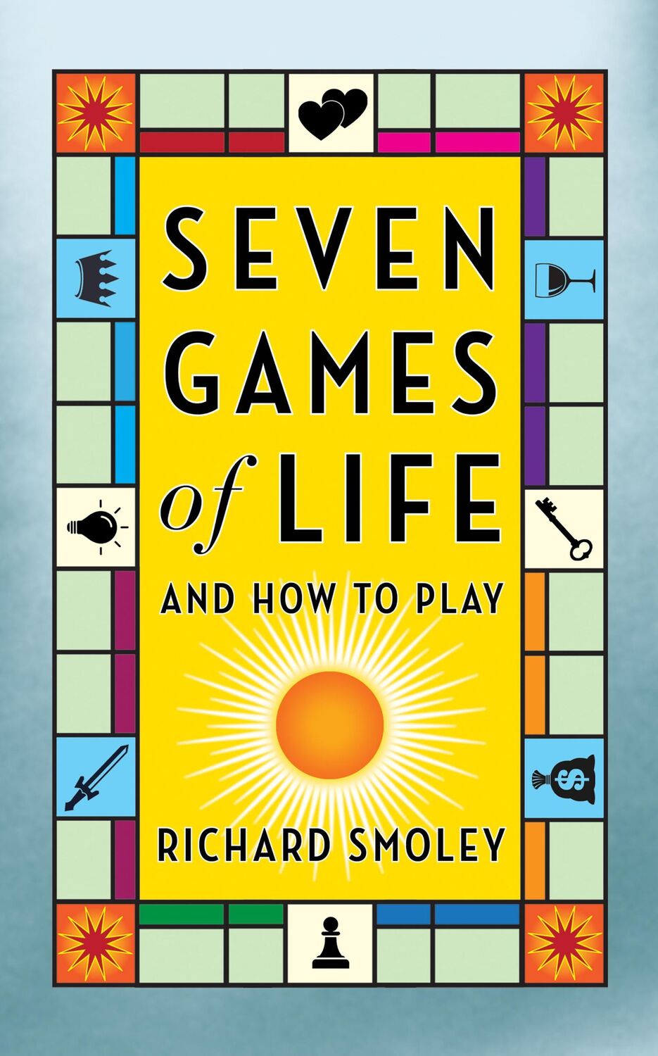 Cover: 9781722506247 | Seven Games of Life | And How to Play | Richard Smoley | Taschenbuch