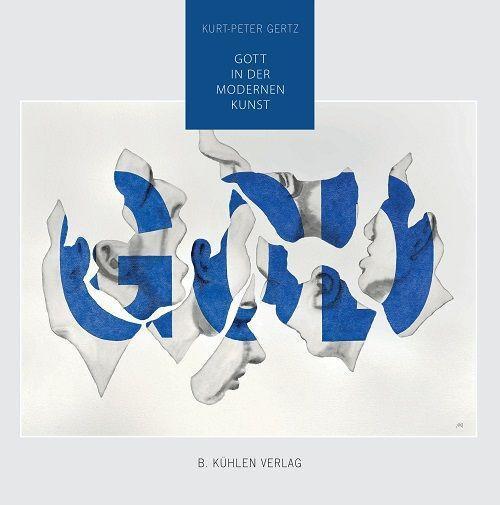 Cover: 9783874485456 | GOTT in der modernen Kunst | Kurt-Peter Gertz | Buch | Deutsch | 2022