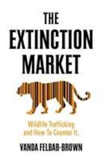 Cover: 9781849046909 | The Extinction Market | Wildlife Trafficking and How to Counter it