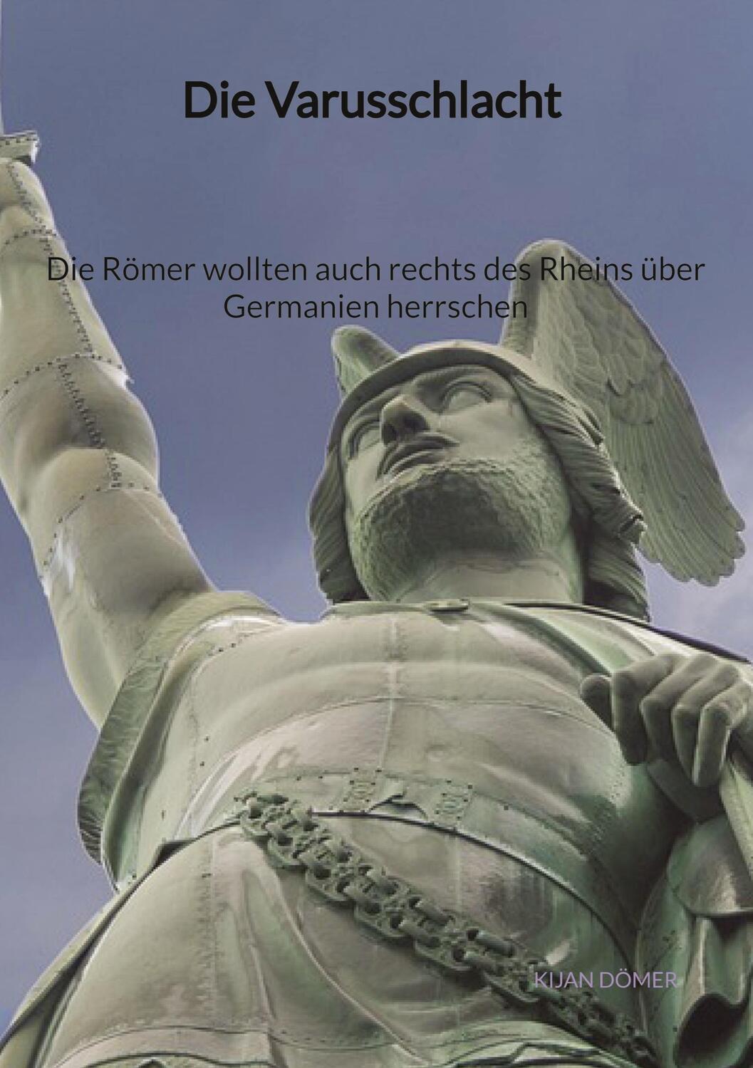 Cover: 9783347940659 | Die Varusschlacht - Die Römer wollten auch rechts des Rheins über...