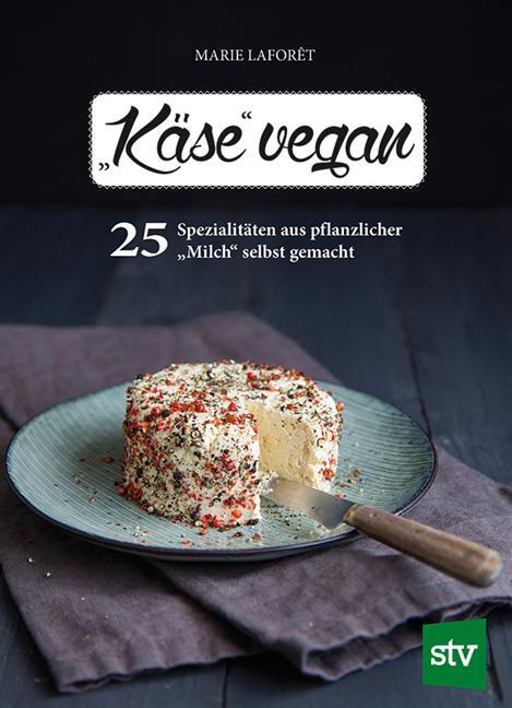 Cover: 9783702015329 | "Käse" vegan | Marie Laforêt | Buch | Deutsch | 2017 | Stocker, L