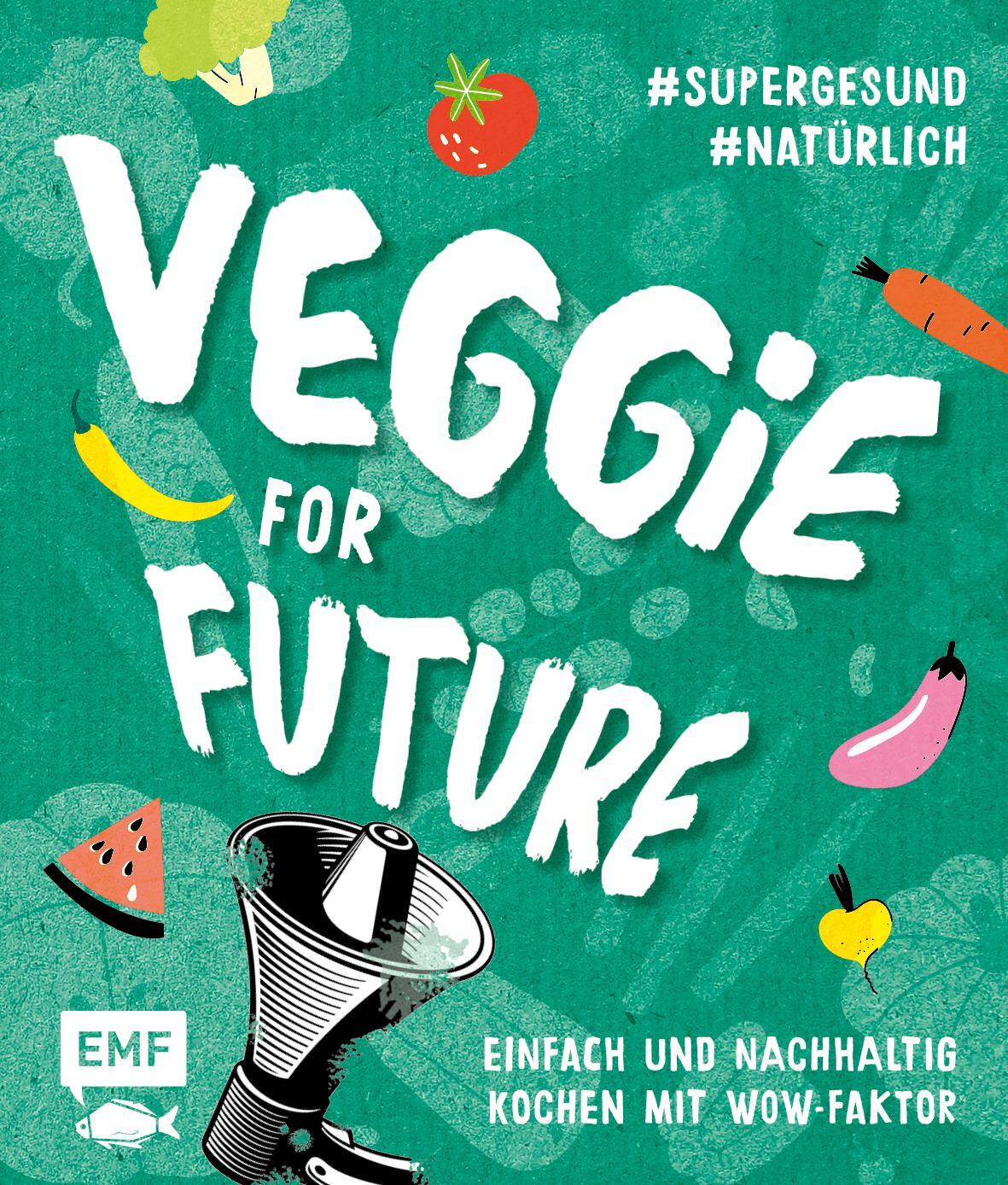 Cover: 9783745904451 | Veggie for Future - Vegetarisch kochen: Der easy Einstieg! | Buch