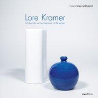 Cover: 9783899863024 | Lore Kramer | Ich konnte ohne Keramik nicht leben | Lore Kramer | Buch