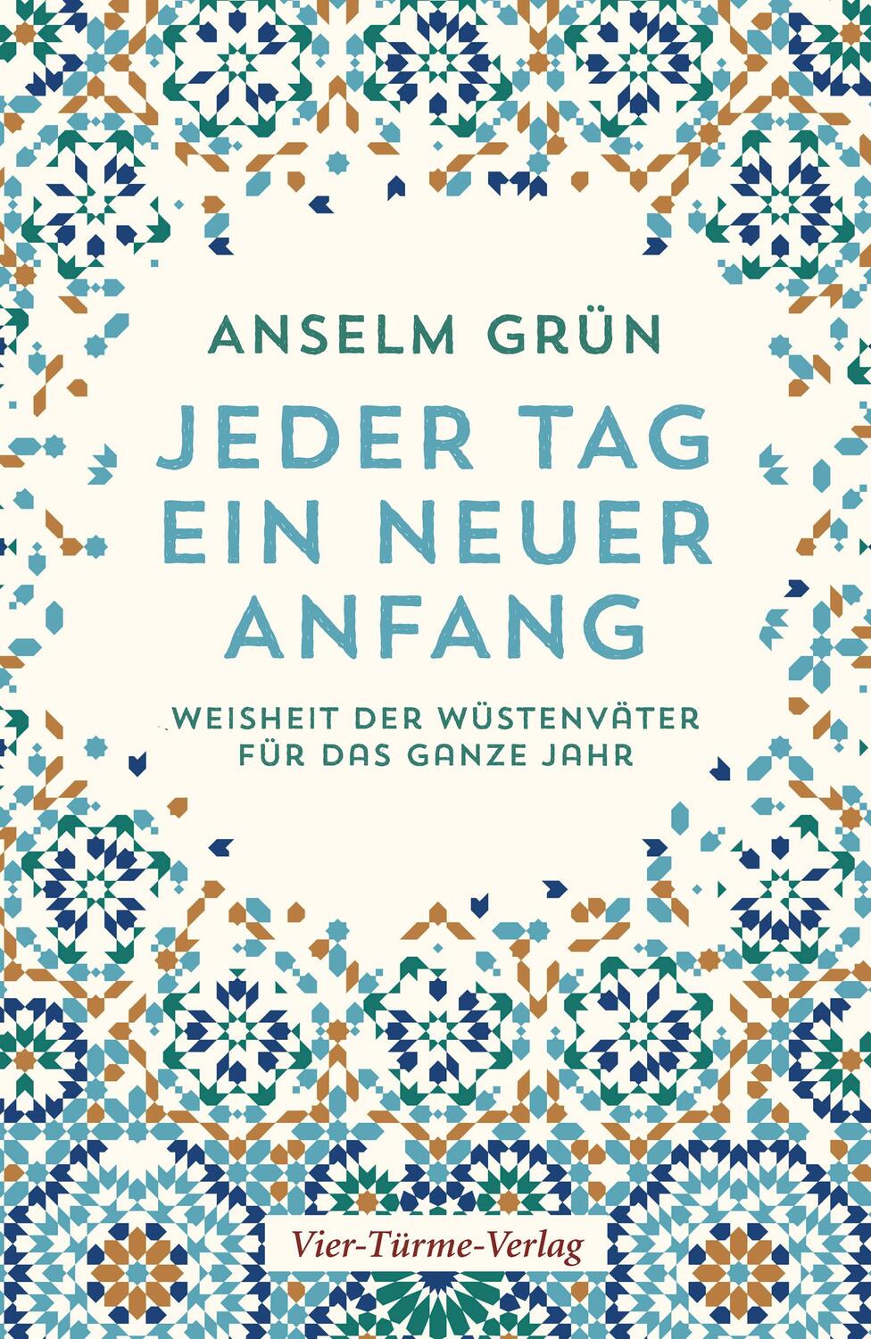 Cover: 9783736501539 | Jeder Tag ein neuer Anfang | Anselm Grün | Buch | 414 S. | Deutsch