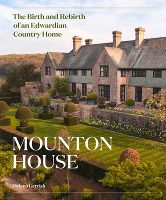 Cover: 9781848225787 | Mounton House | The Birth and Rebirth of an Edwardian Country Home