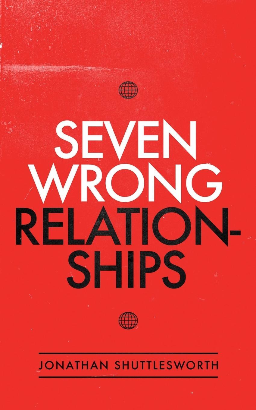 Cover: 9781644572900 | Seven Wrong Relationships | Jonathan Shuttlesworth | Taschenbuch