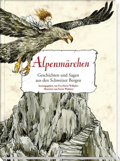 Cover: 9783037810699 | Alpenmärchen | Geschichten und Sagen aus den Schweizer Bergen | Buch