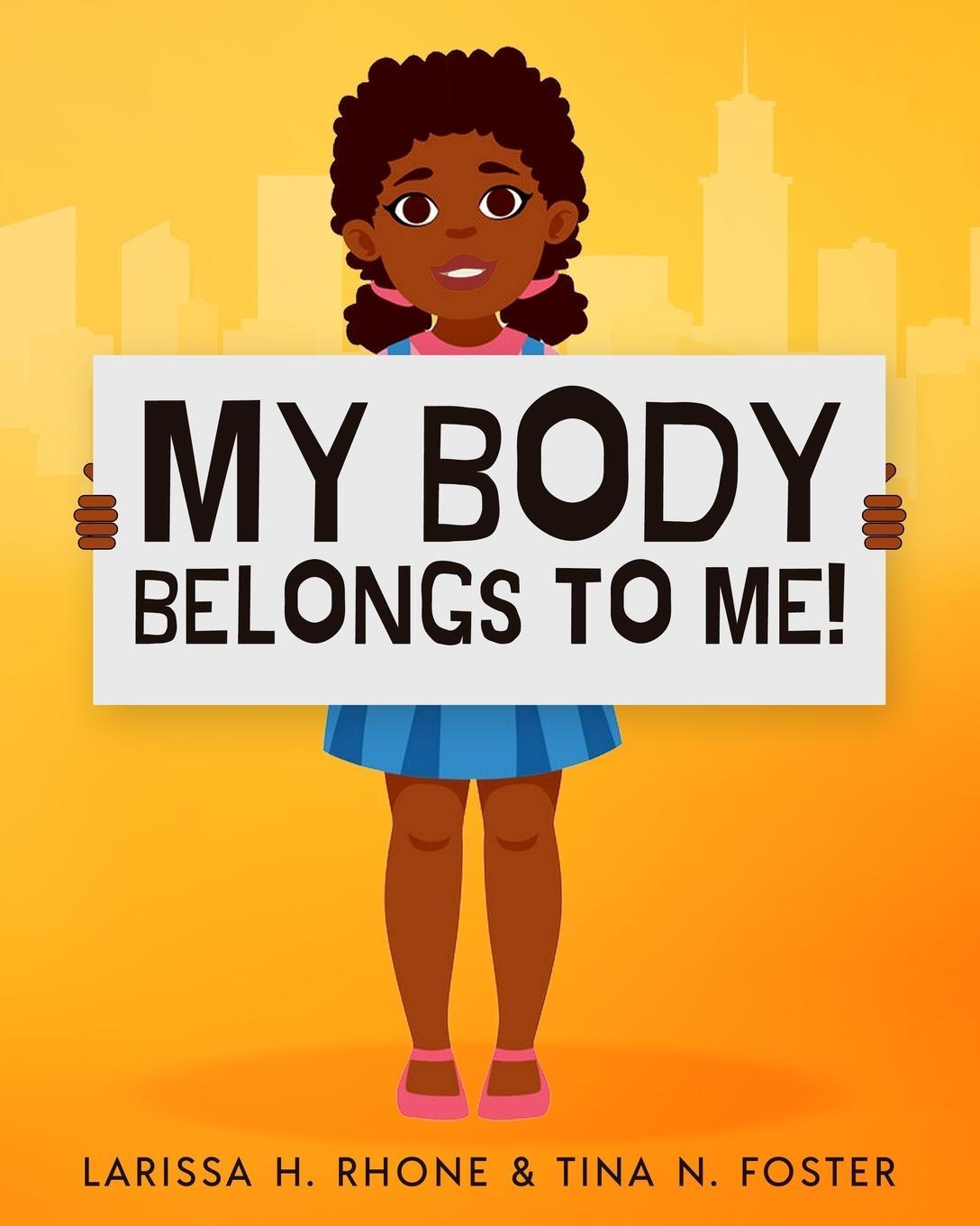Cover: 9781954553088 | My Body Belongs To Me! | Larissa H. Rhone (u. a.) | Taschenbuch | 2021