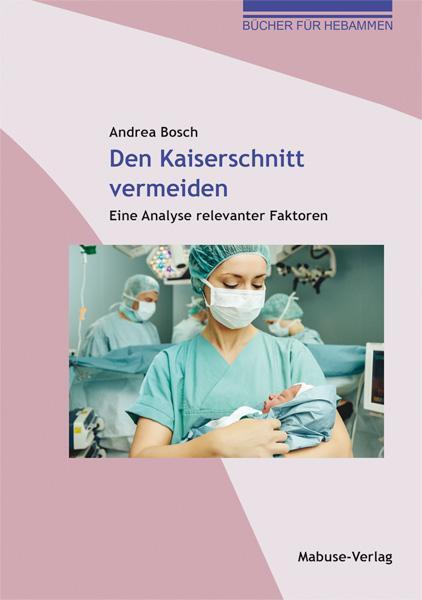 Cover: 9783863215255 | Den Kaiserschnitt vermeiden | Andrea Bosch | Taschenbuch | 111 S.