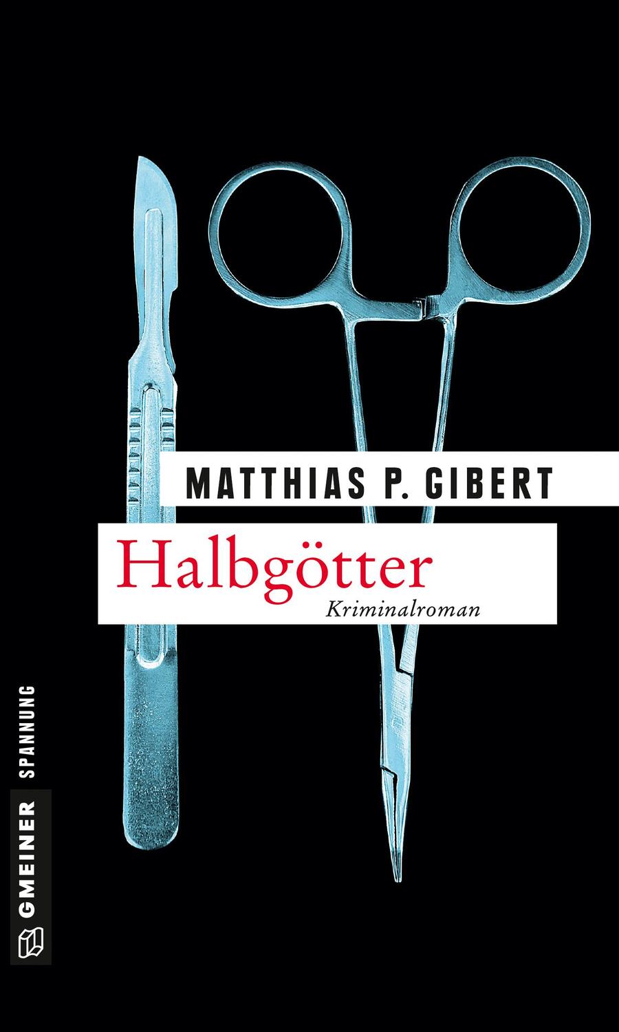 Cover: 9783839217375 | Halbgötter | Lenz' 14. Fall | Matthias P. Gibert | Taschenbuch | 2015