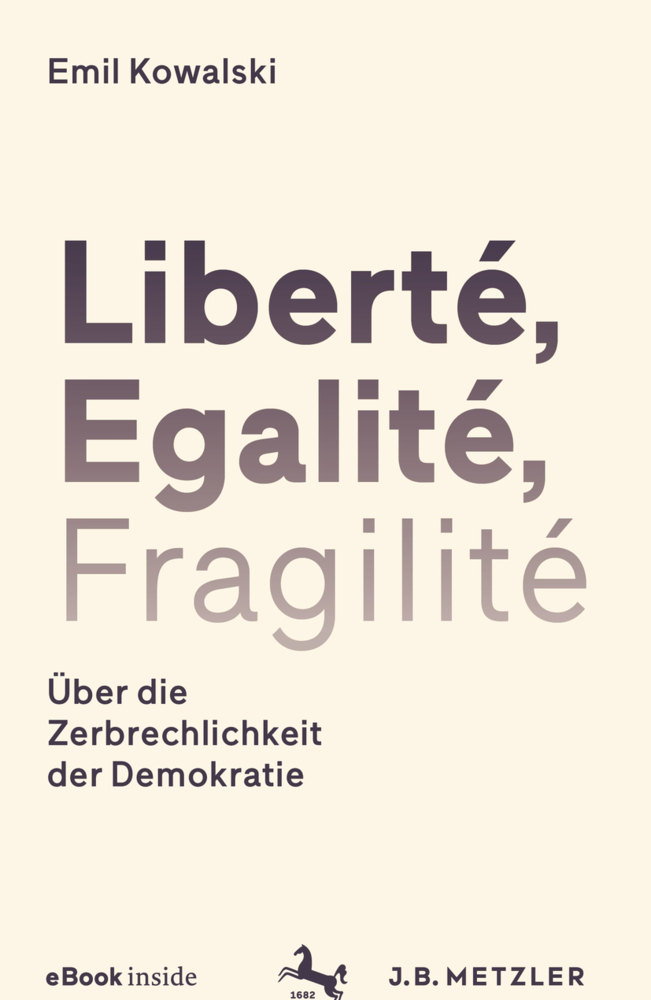 Cover: 9783476048639 | Liberté, Egalité, Fragilité, m. 1 Buch, m. 1 E-Book | Emil Kowalski