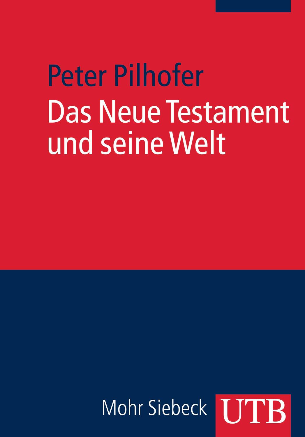 Cover: 9783825233631 | Das Neue Testament und seine Welt | Peter Pilhofer | Taschenbuch