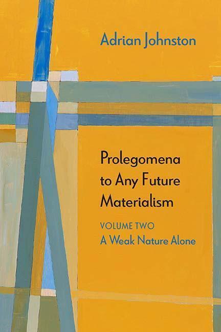 Cover: 9780810140622 | Prolegomena to Any Future Materialism: A Weak Nature Alone | Johnston