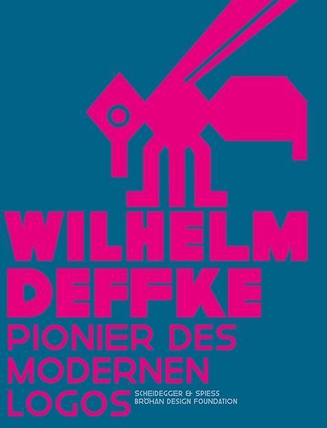 Cover: 9783858813923 | Wilhelm Deffke | Pionier des modernen Logos | Buch | 388 S. | Deutsch