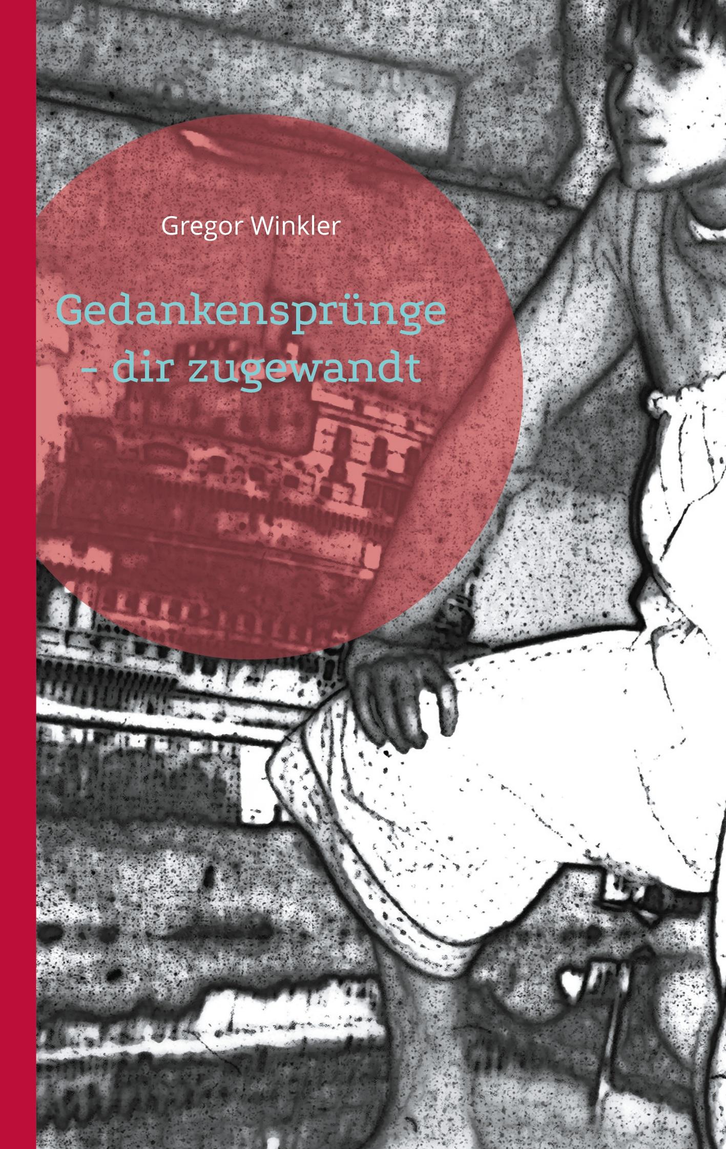 Cover: 9783769308945 | Gedankensprünge - dir zugewandt | Gregor Winkler | Taschenbuch | 94 S.