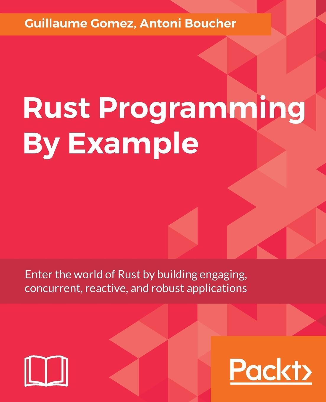 Cover: 9781788390637 | Rust Programming By Example | Guillaume Gomez (u. a.) | Taschenbuch