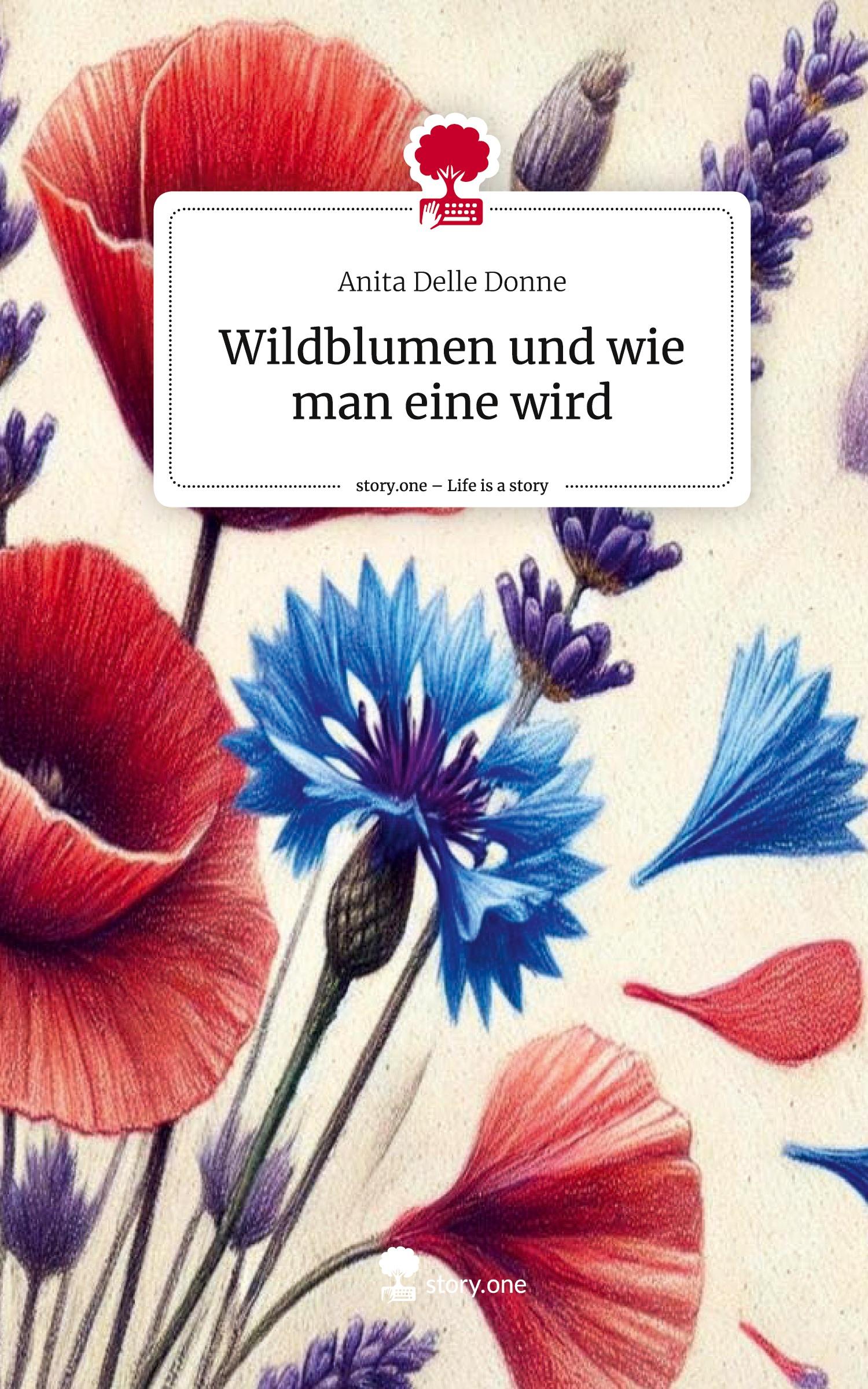 Cover: 9783711572998 | Wildblumen und wie man eine wird. Life is a Story - story.one | Donne