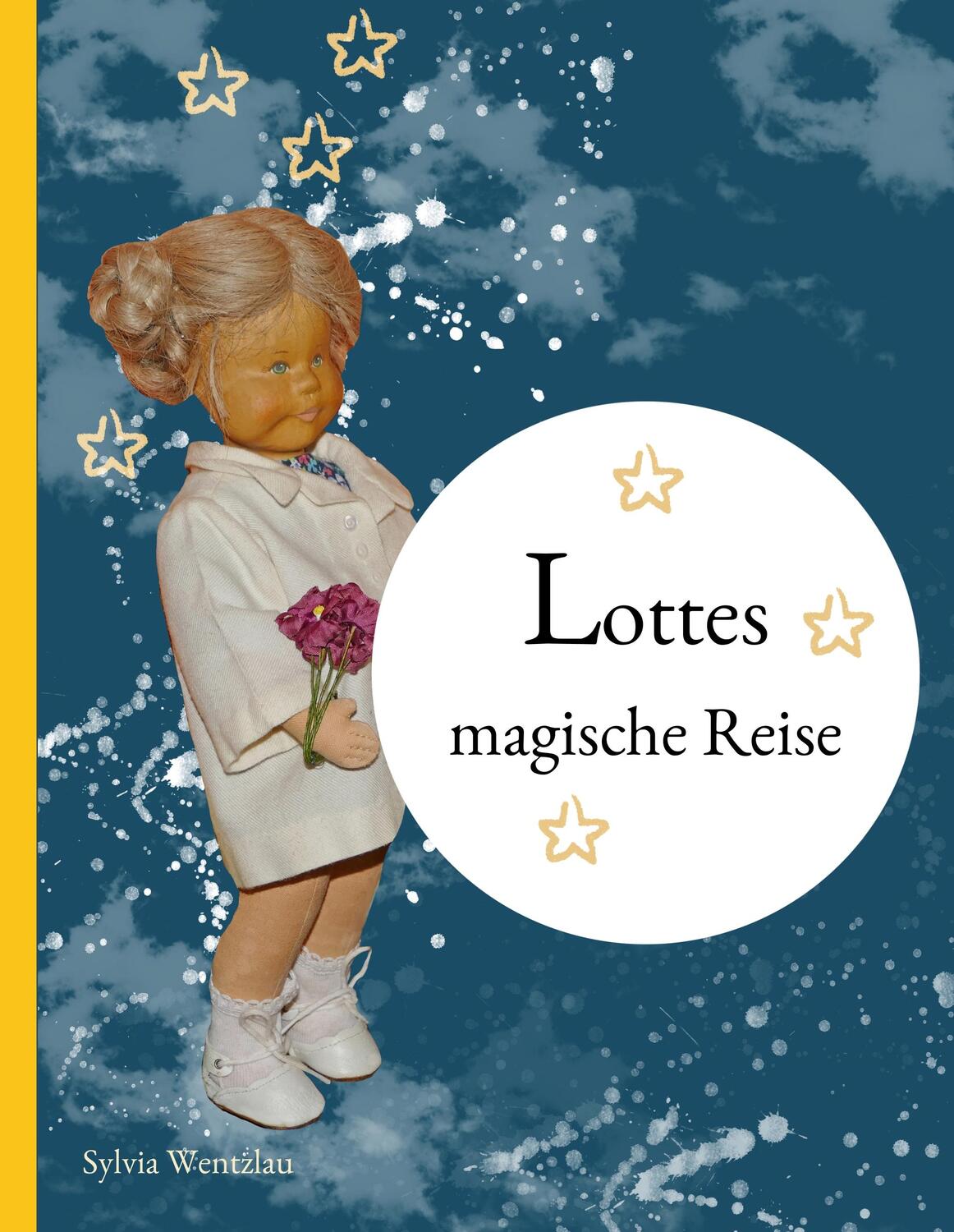 Cover: 9783751906715 | Lottes magische Reise | Sylvia Wentzlau | Buch | 76 S. | Deutsch