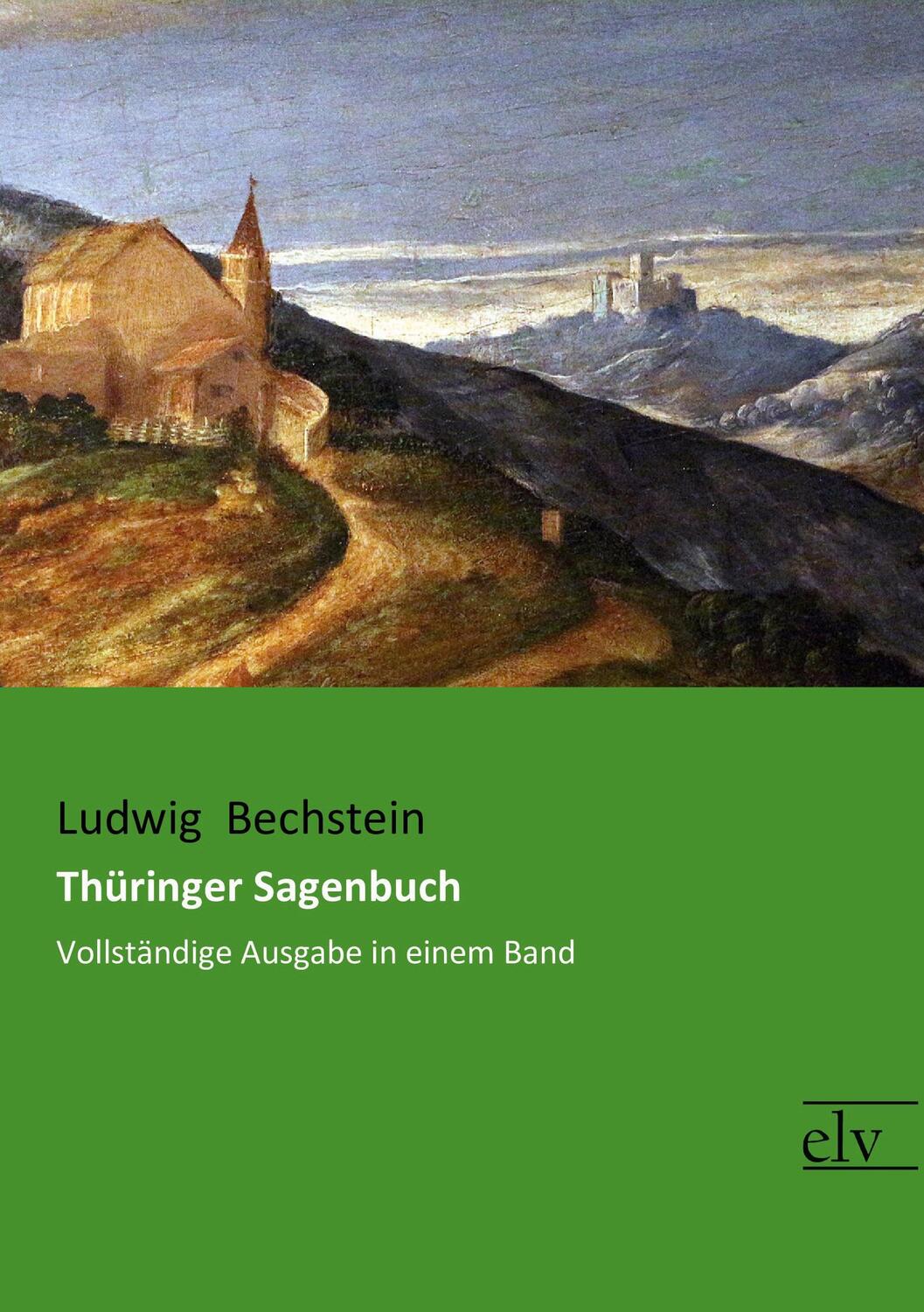 Cover: 9783959092883 | Thüringer Sagenbuch | Vollständige Ausgabe in einem Band | Bechstein