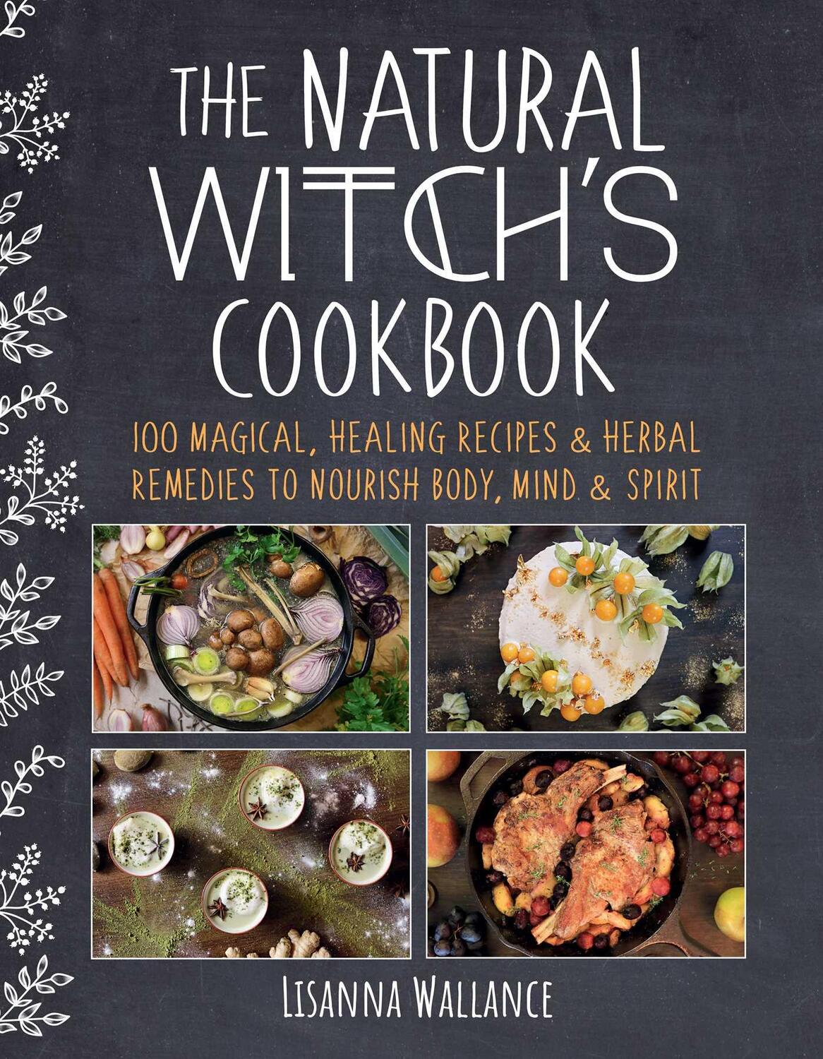Cover: 9781510759435 | The Natural Witch's Cookbook | Lisanna Wallance | Buch | Englisch