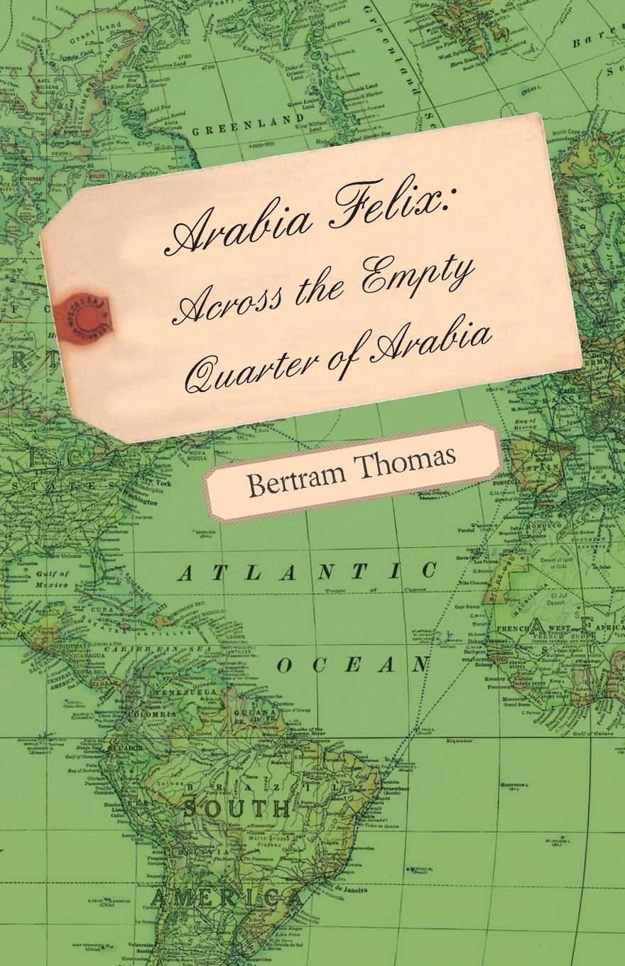 Cover: 9781406722055 | Arabia Felix | Across the Empty Quarter of Arabia | Bertram Thomas