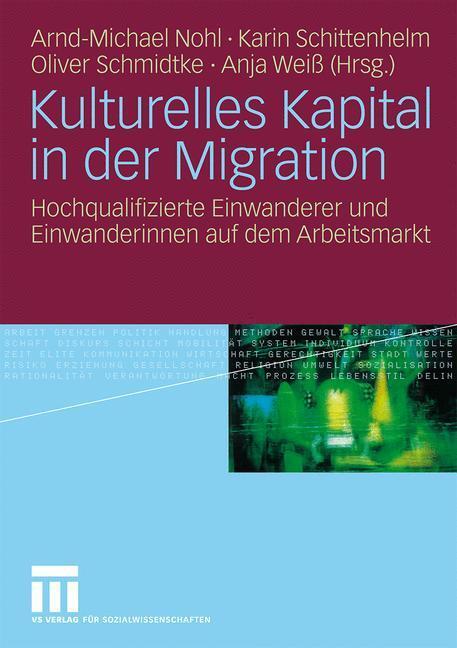 Cover: 9783531164373 | Kulturelles Kapital in der Migration | Arnd-Michael Nohl (u. a.)