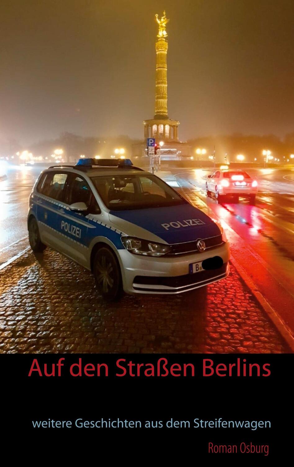Cover: 9783752684902 | Auf den Straßen Berlins | weitere Geschichten aus dem Streifenwagen