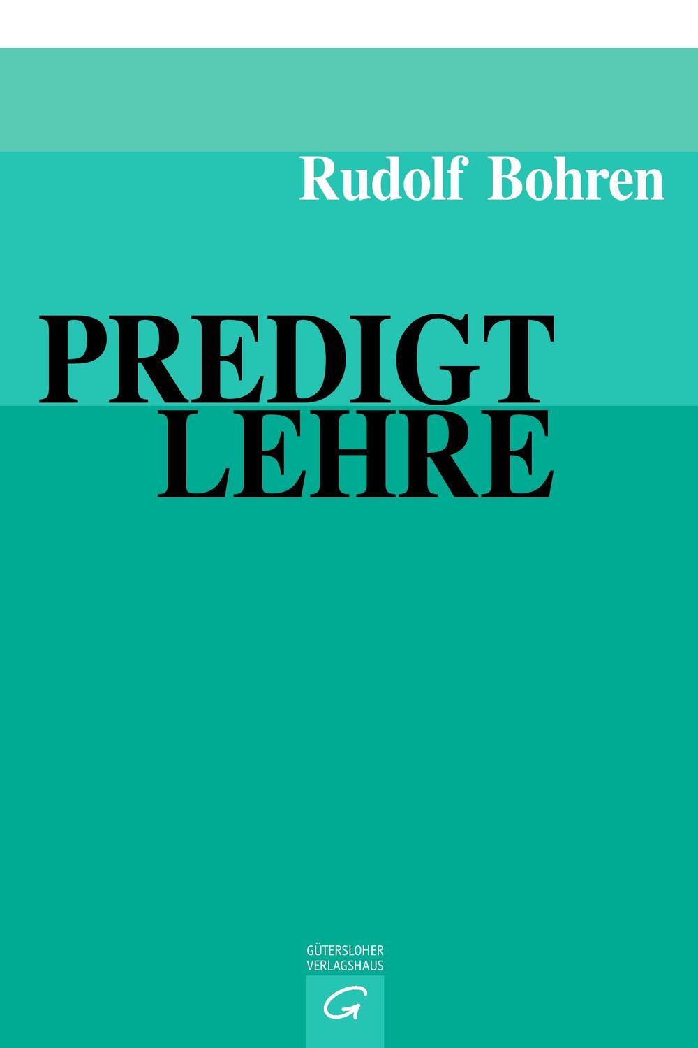 Cover: 9783579020600 | Predigtlehre | Rudolf Bohren | Taschenbuch | Paperback | 596 S.