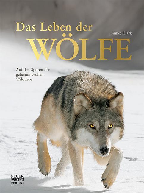 Cover: 9783846830031 | Das Leben der Wölfe | Auf den Spuren der geheimnisvollen Wildtiere
