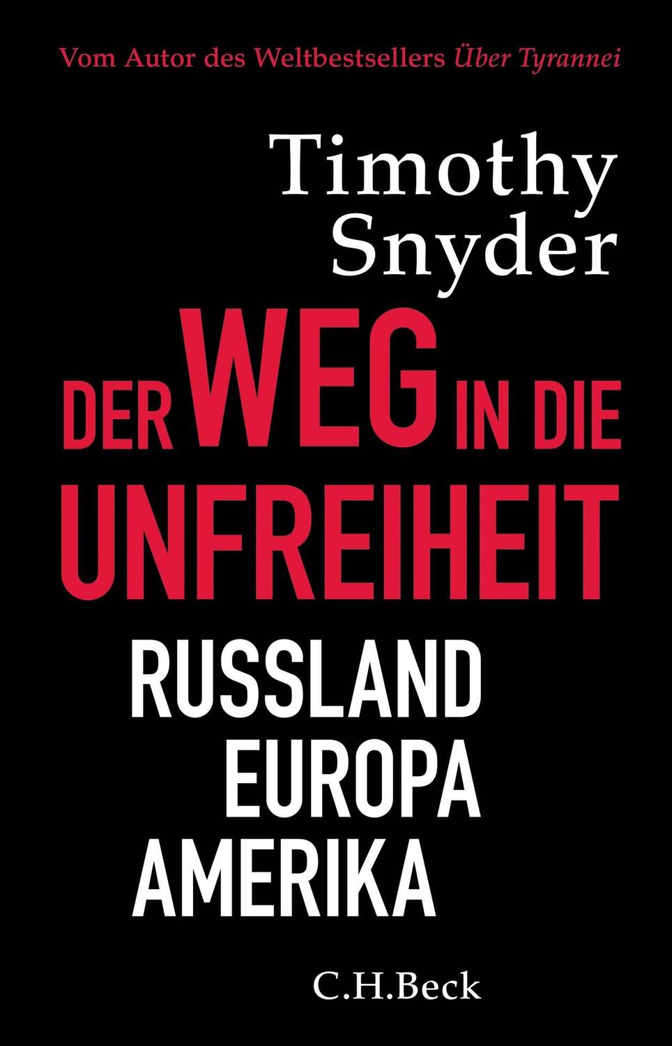 Cover: 9783406725012 | Der Weg in die Unfreiheit | Russland, Europa, Amerika | Timothy Snyder