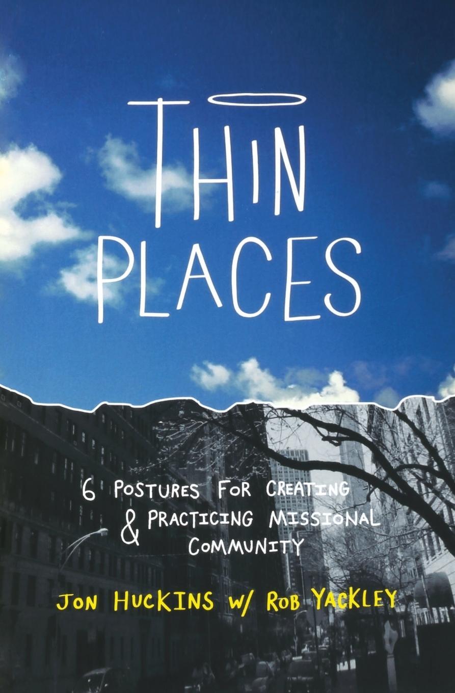 Cover: 9780834128873 | Thin Places | 6 Postures for Creating &amp; Practicing Missional Community