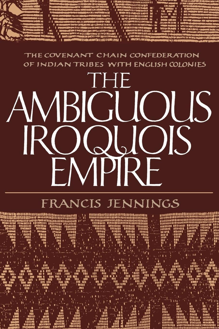 Cover: 9780393303025 | The Ambiguous Iroquois Empire | Francis Jennings | Taschenbuch | 1990