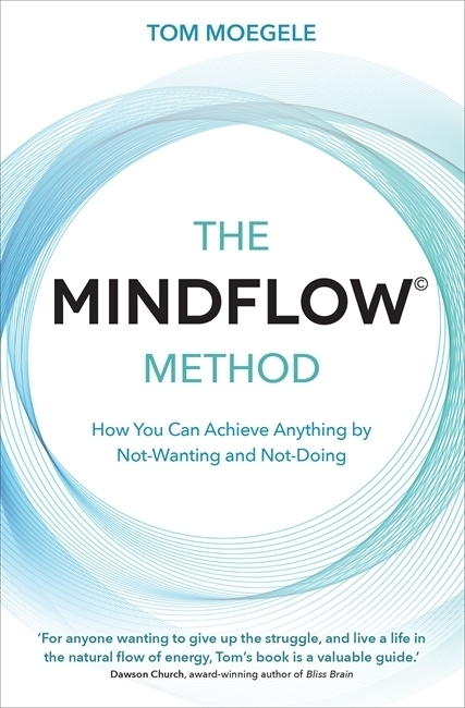 Cover: 9781788174541 | The MINDFLOW (c) Method | Tom Moegele | Taschenbuch | Englisch | 2020