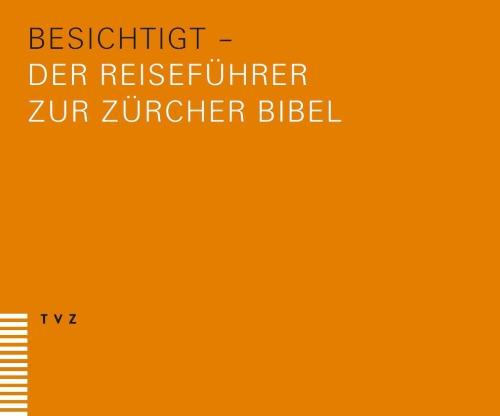 Cover: 9783290173968 | Besichtigt | Der Reiseführer zur Zürcher Bibel, plus | Matthias Krieg