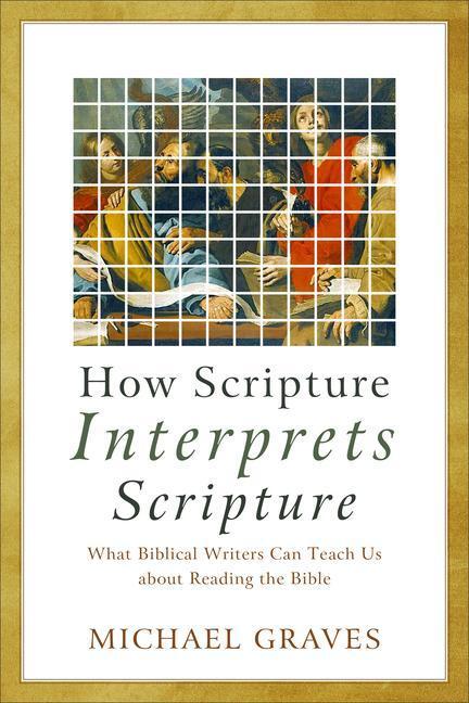 Cover: 9781540962003 | How Scripture Interprets Scripture: What Biblical Writers Can Teach...