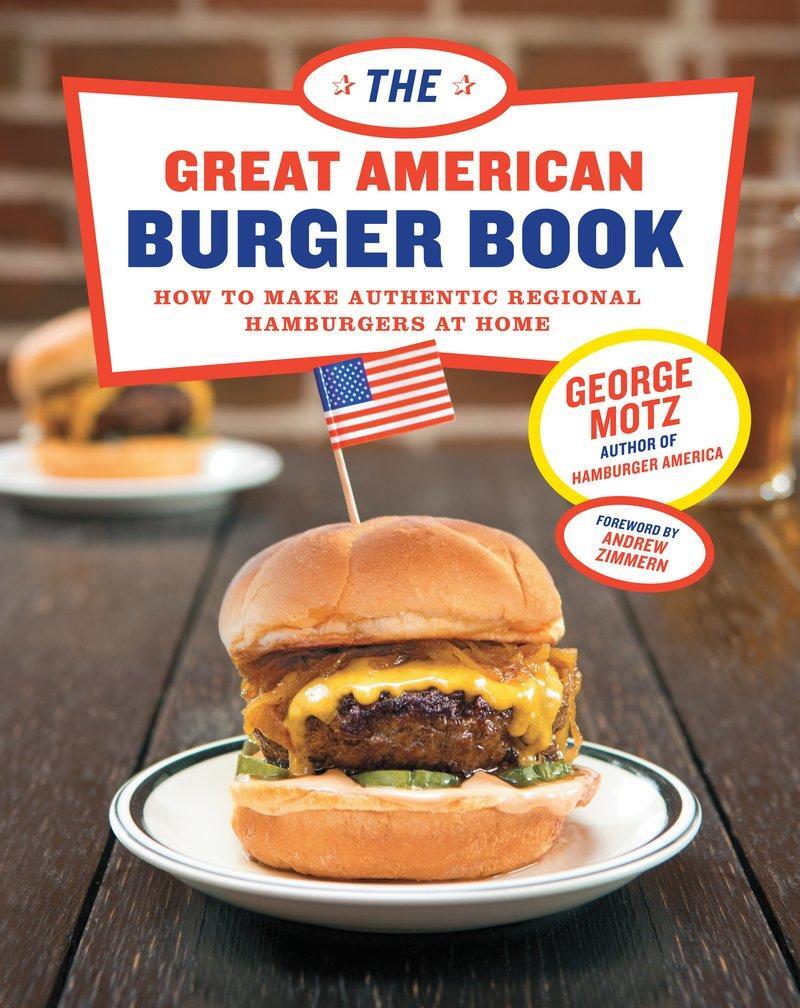 Cover: 9781617691829 | The Great American Burger Book | George Motz (u. a.) | Buch | Gebunden