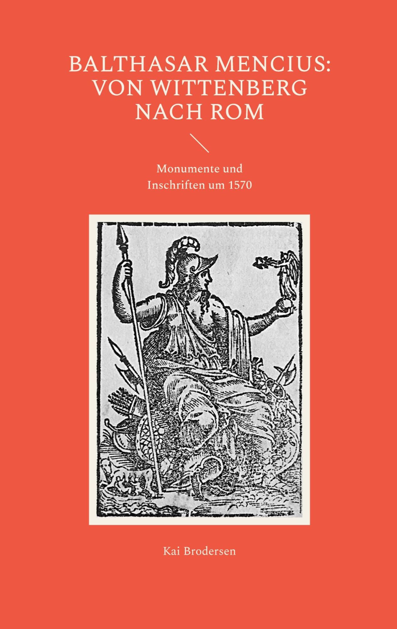 Cover: 9783939526889 | Balthasar Mencius: Von Wittenberg nach Rom | Kai Brodersen | Buch