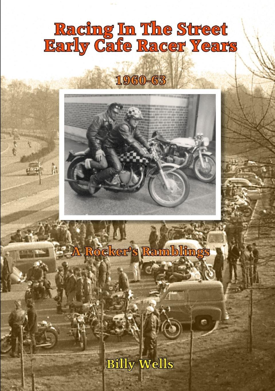 Cover: 9781326163594 | Racing in the Street. Early Cafe Racer Years | Billy Wells | Buch