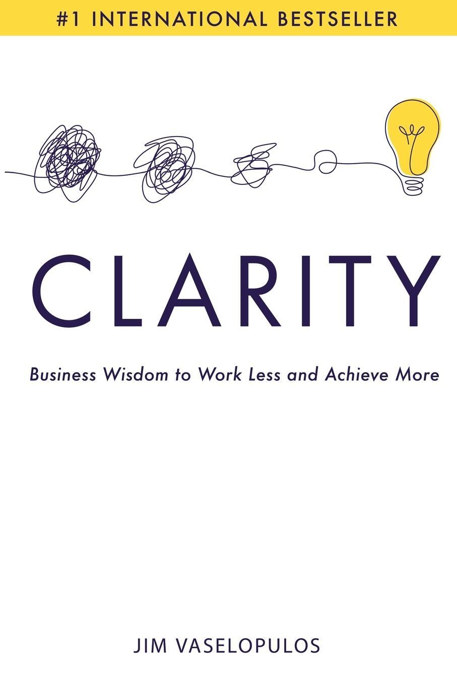 Cover: 9798988956402 | Clarity | Business Wisdom to Work Less and Achieve More | Vaselopulos