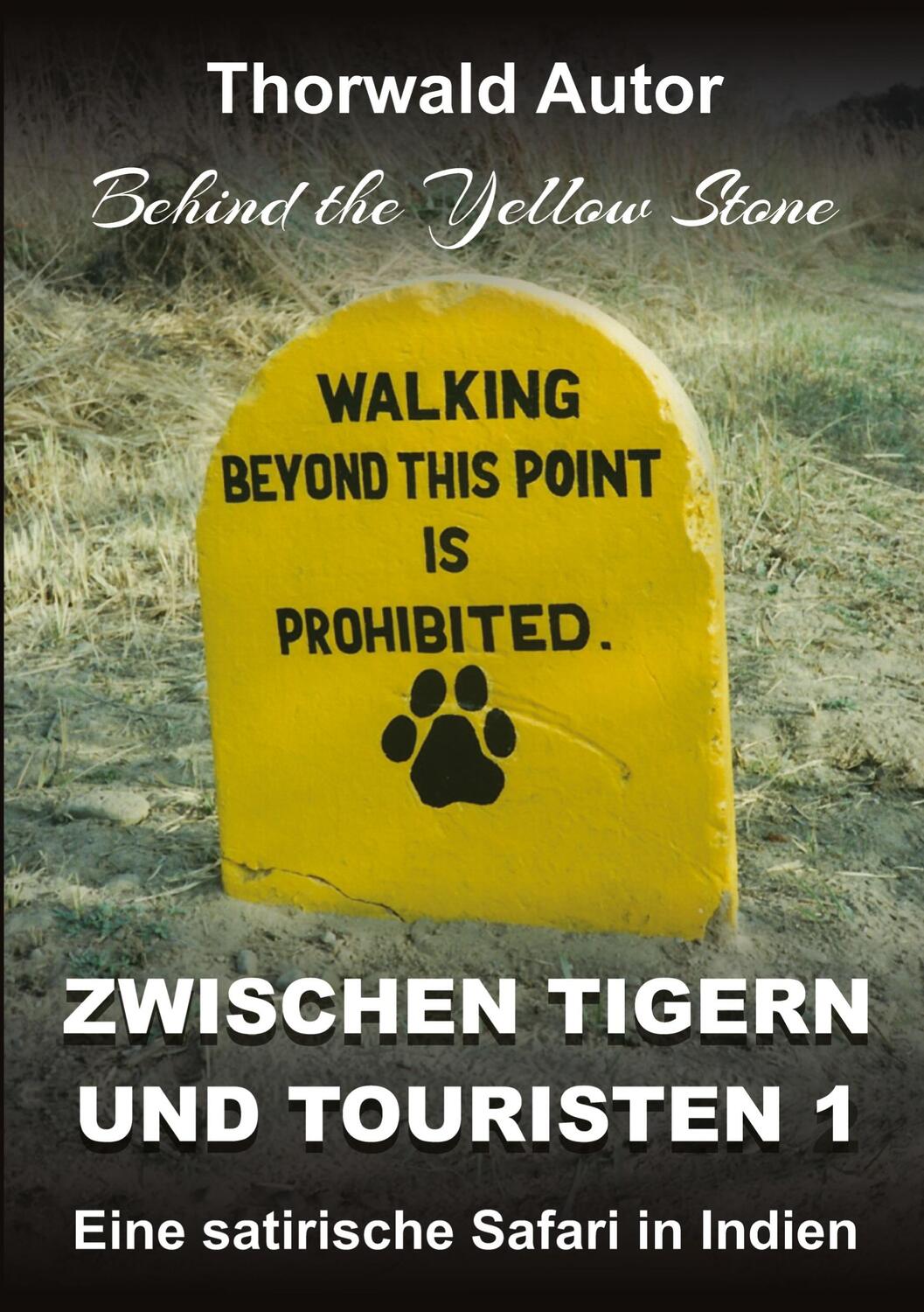 Cover: 9783347750753 | Zwischen Tigern und Touristen 1 | Thorwald Autor | Taschenbuch | 2022