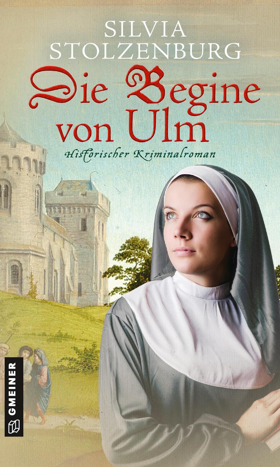 Cover: 9783839225523 | Die Begine von Ulm | Historischer Kriminalroman | Silvia Stolzenburg