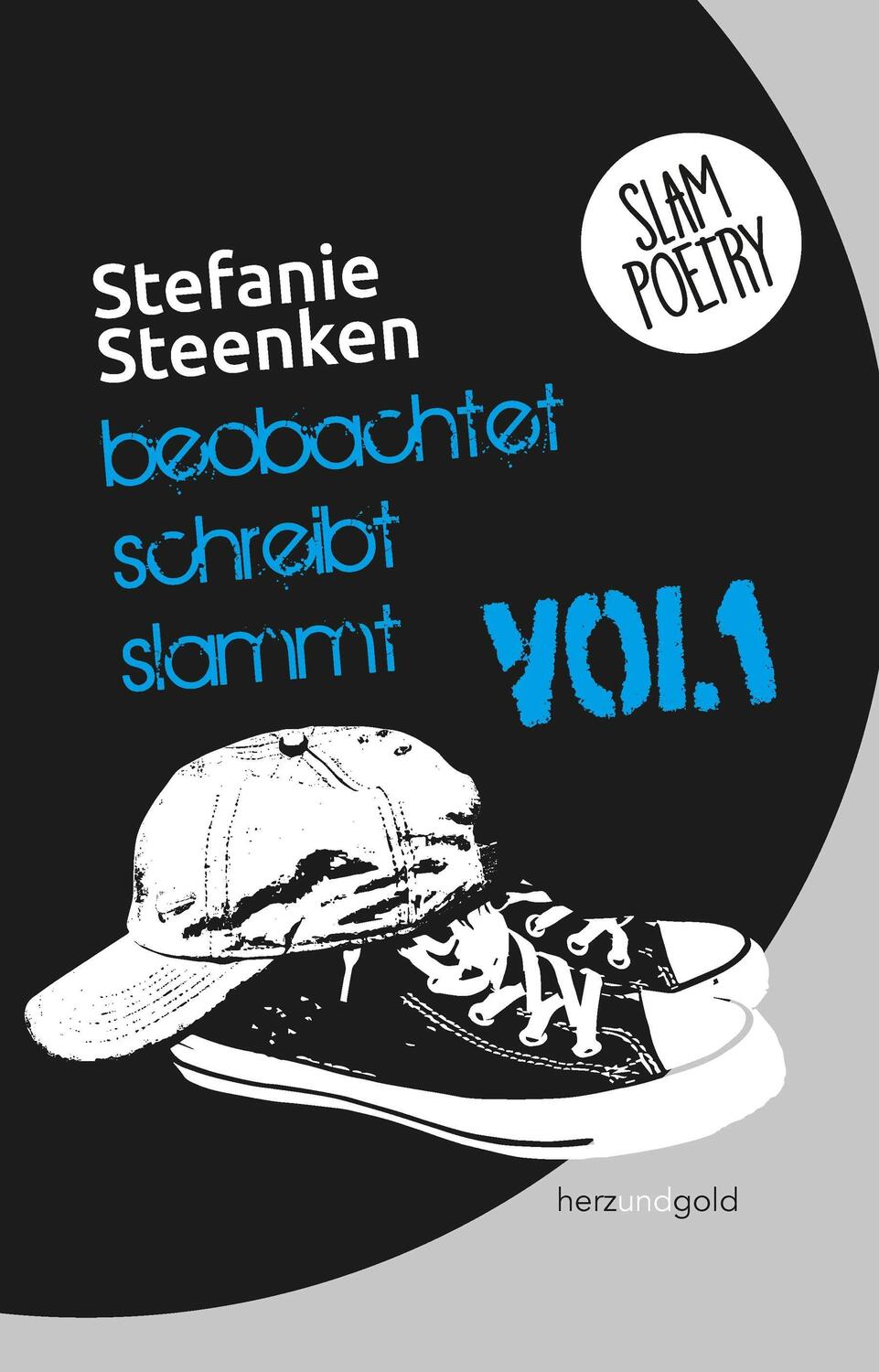 Cover: 9783949656064 | beobachtet schreibt slammt Volume 1 | Stefanie Steenken | Buch | 2022