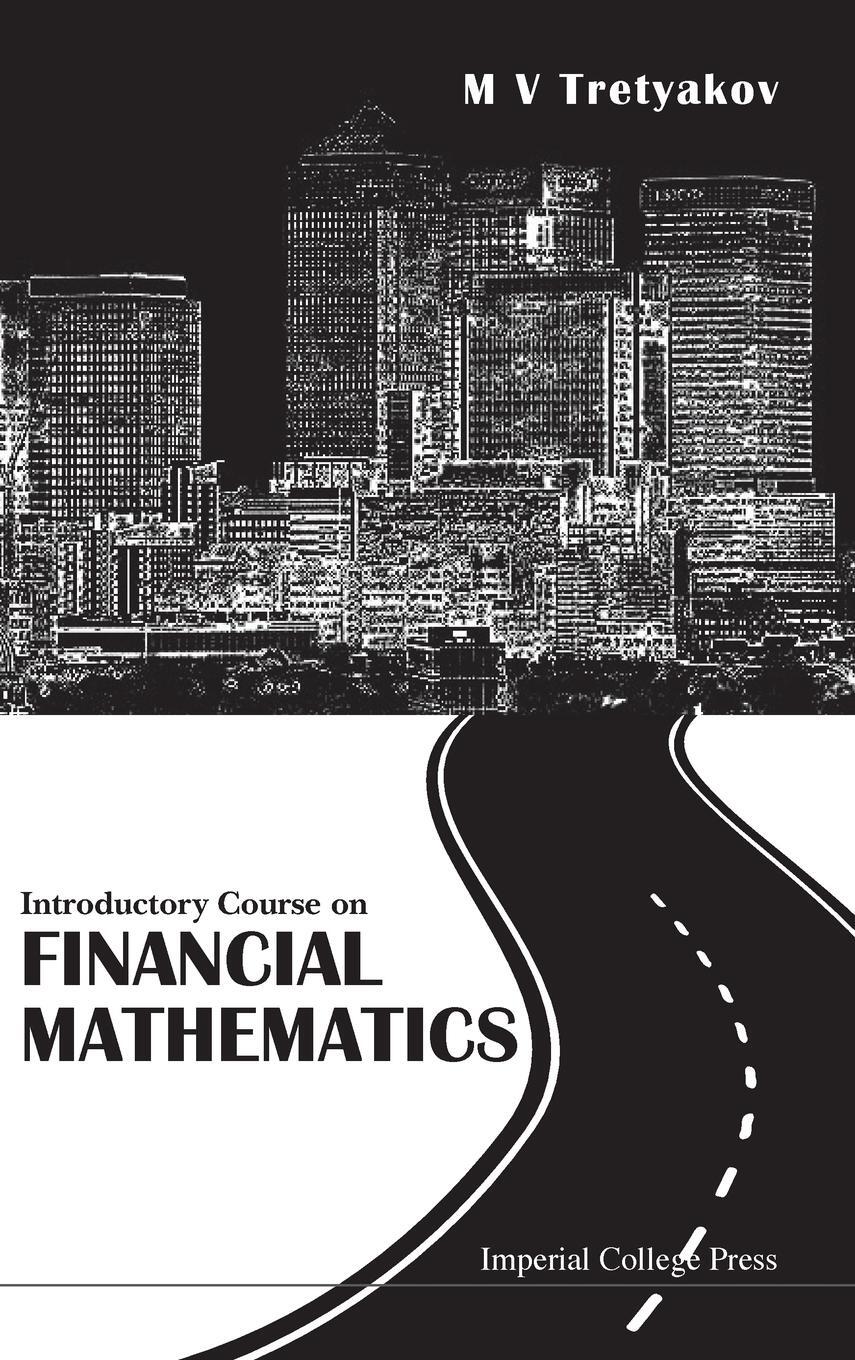 Cover: 9781908977380 | Introductory Course on Financial Mathematics | M. V. Tretyakov (u. a.)