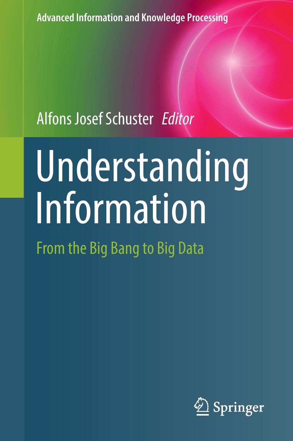 Cover: 9783319590899 | Understanding Information | From the Big Bang to Big Data | Schuster